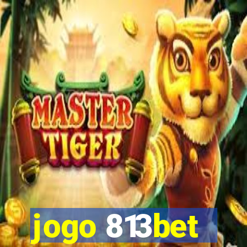 jogo 813bet